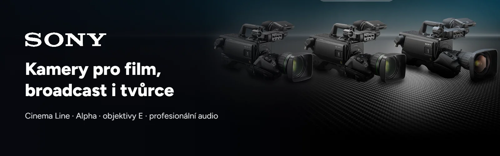 SONY – kamery pro film, broadcast i tvůrce obsahu